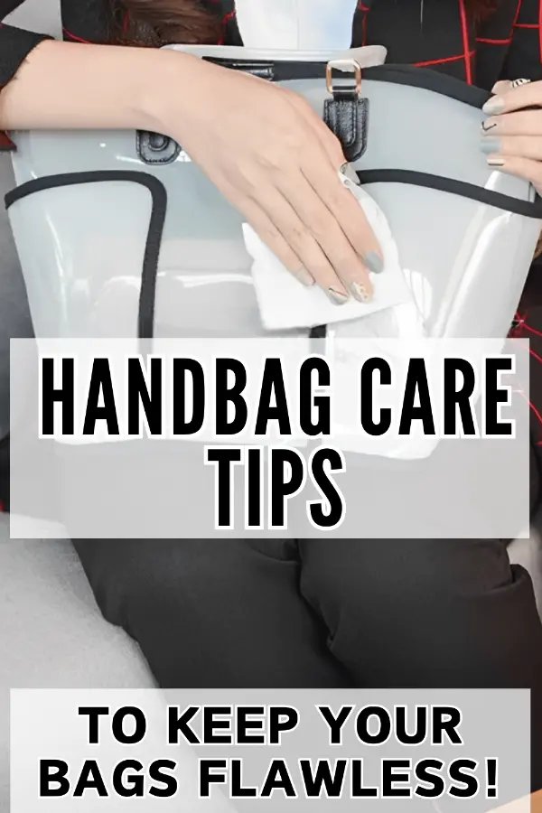 Handbag Care Tips