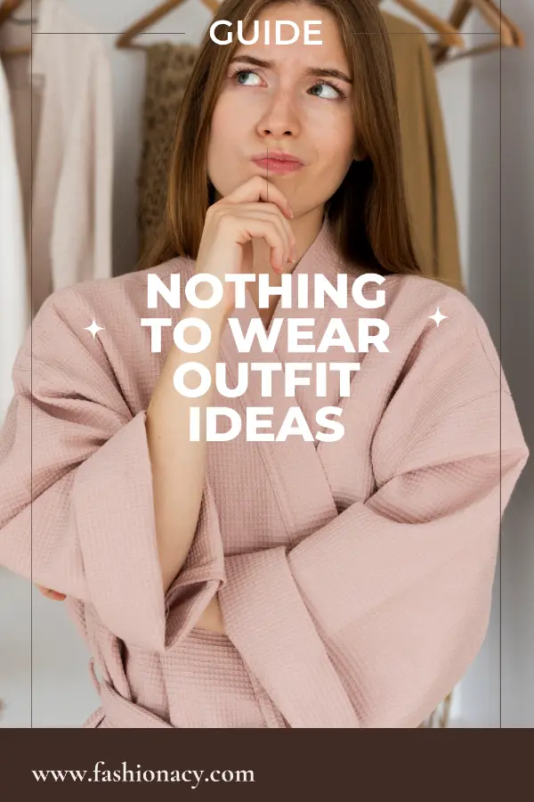 Nothing to Wear Outfit Ideas