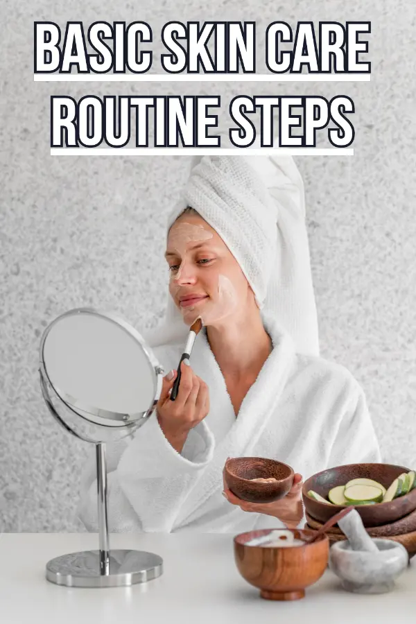 Basic Skin Care Routine Steps