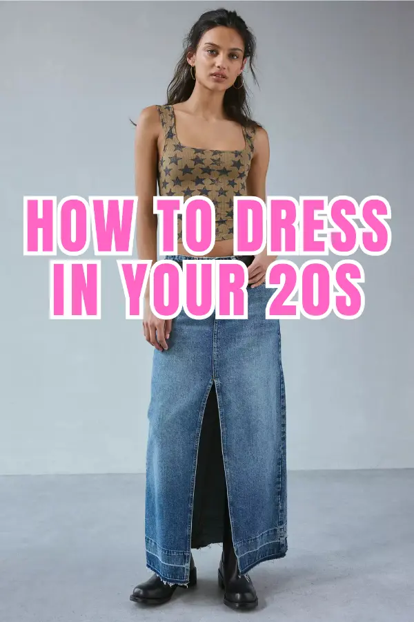 How to Dress in Your 20s Outfits