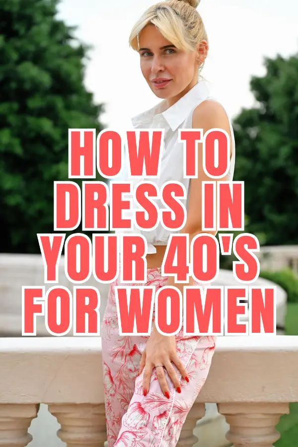 How to Dress in Your 40's For Women