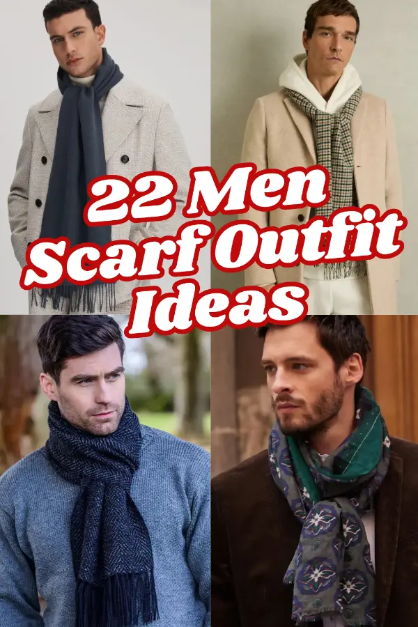 Men Scarf Outfit Ideas
