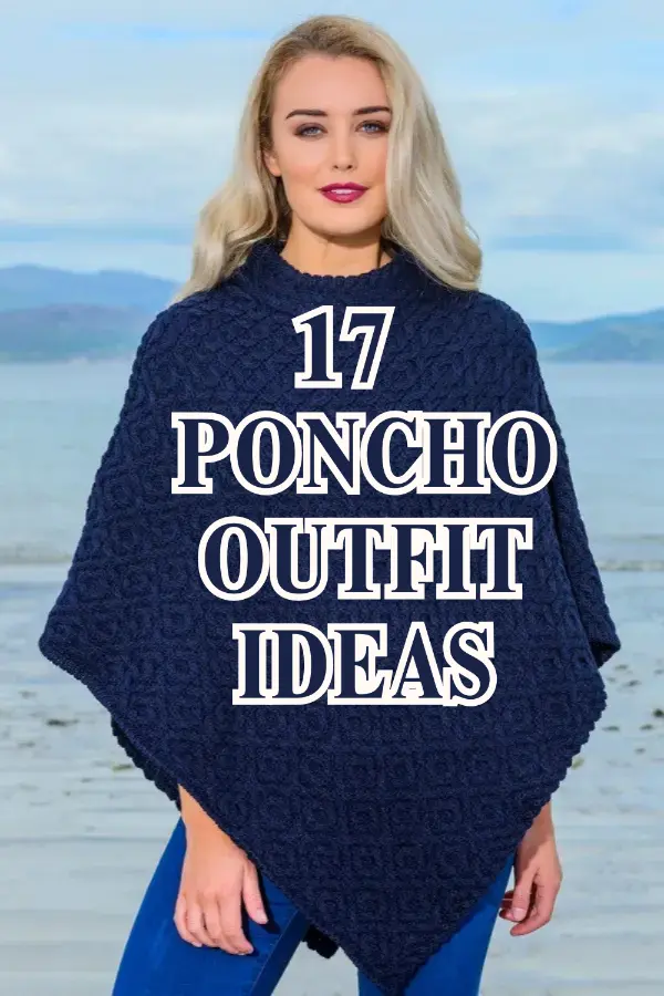 Poncho Outfit Ideas