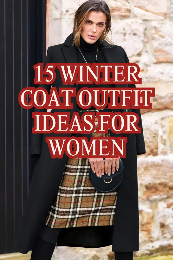 Winter Coat Outfit Ideas For Women