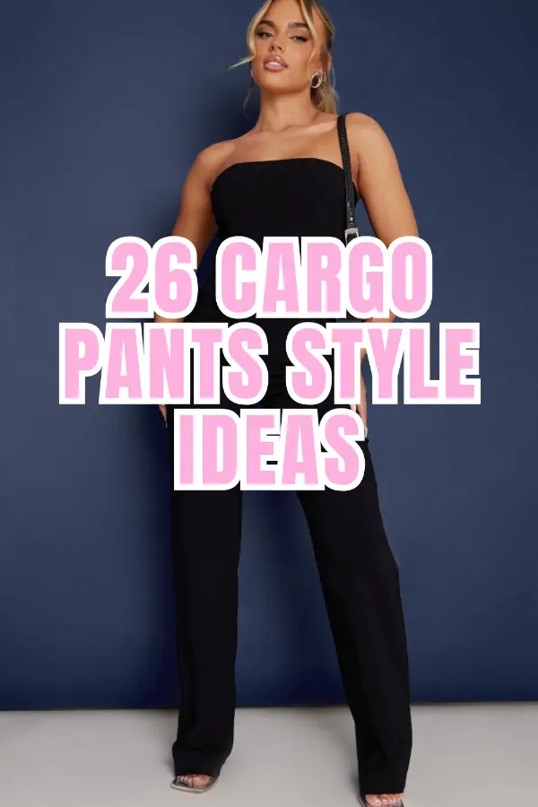 Cargo Pants Style Ideas