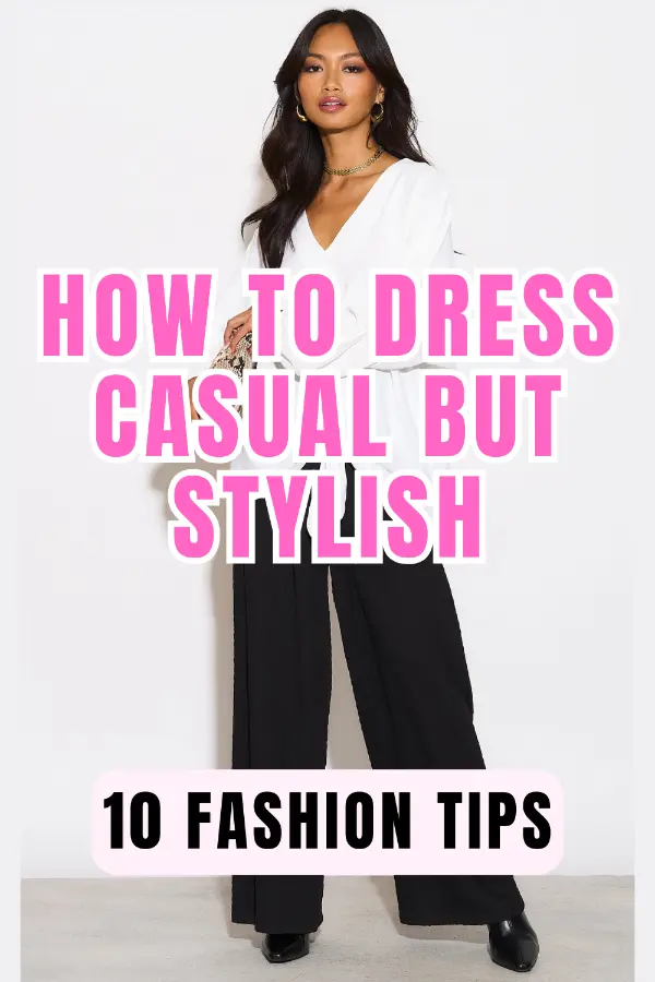 How to Dress Casual but Stylish - Tips