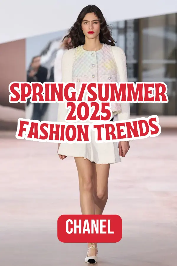 Spring/Summer 2025 Fashion Trends: Chanel