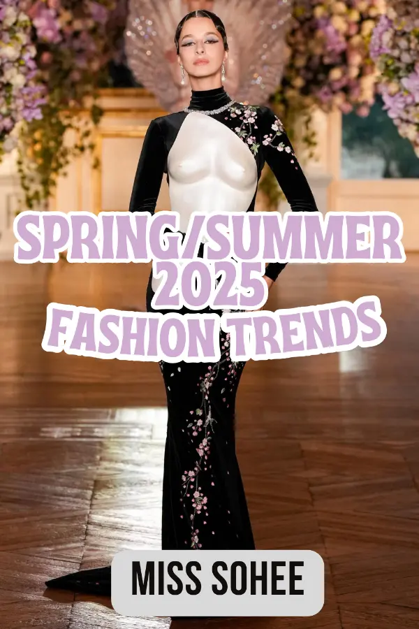 Spring/Summer 2025 Fashion Trends: Miss Sohee