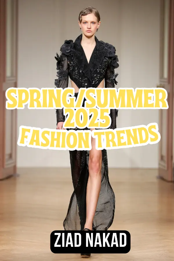 Spring/Summer 2025 Fashion Trends: Ziad Nakad