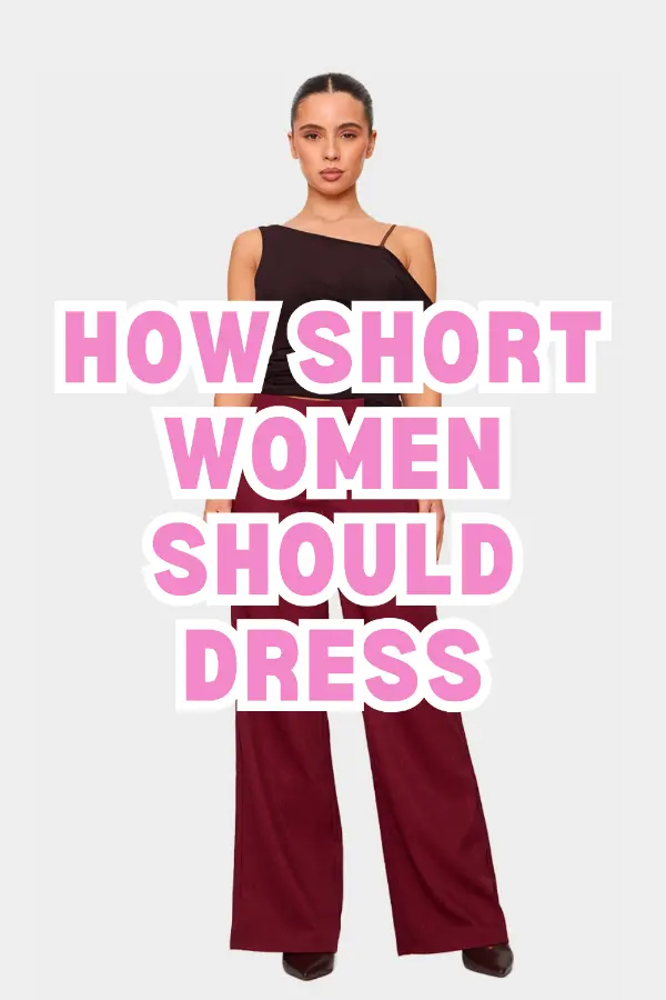 How Short Women Should Dress