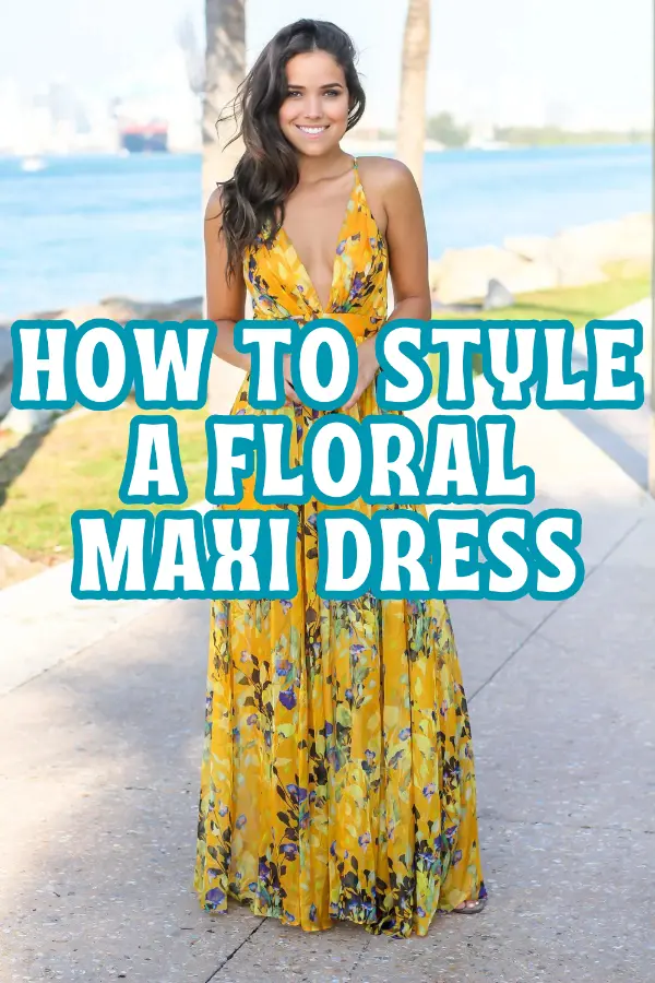 How to Style a Floral Maxi Dress