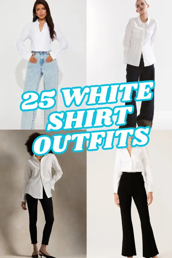 White Shirt Outfits