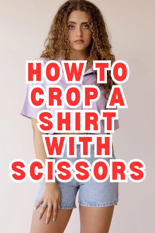 How to Crop a Shirt With Scissors