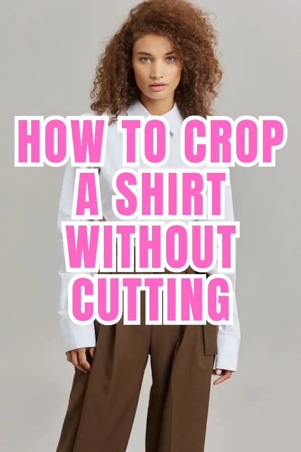 How to Crop a Shirt Without Cutting 