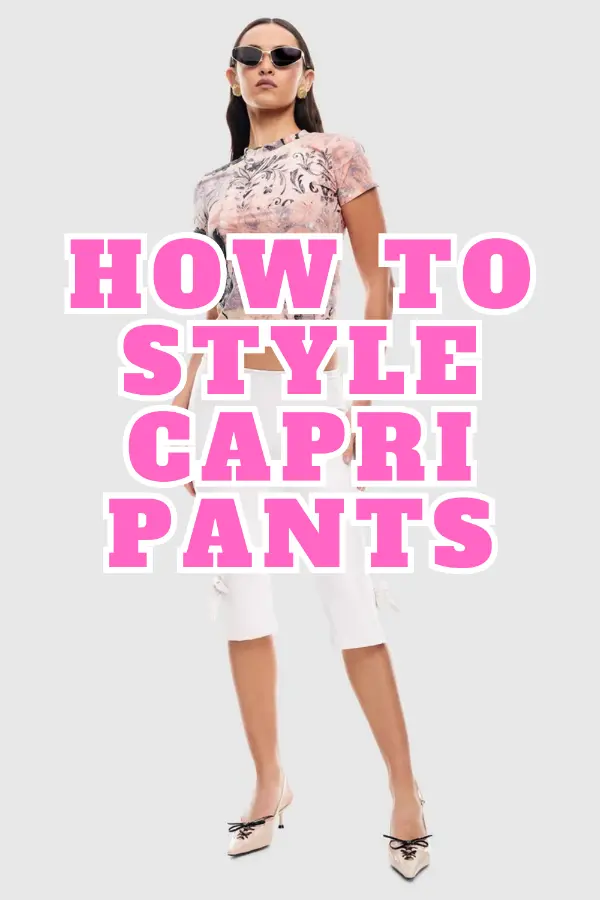 How to Style Capri Pants