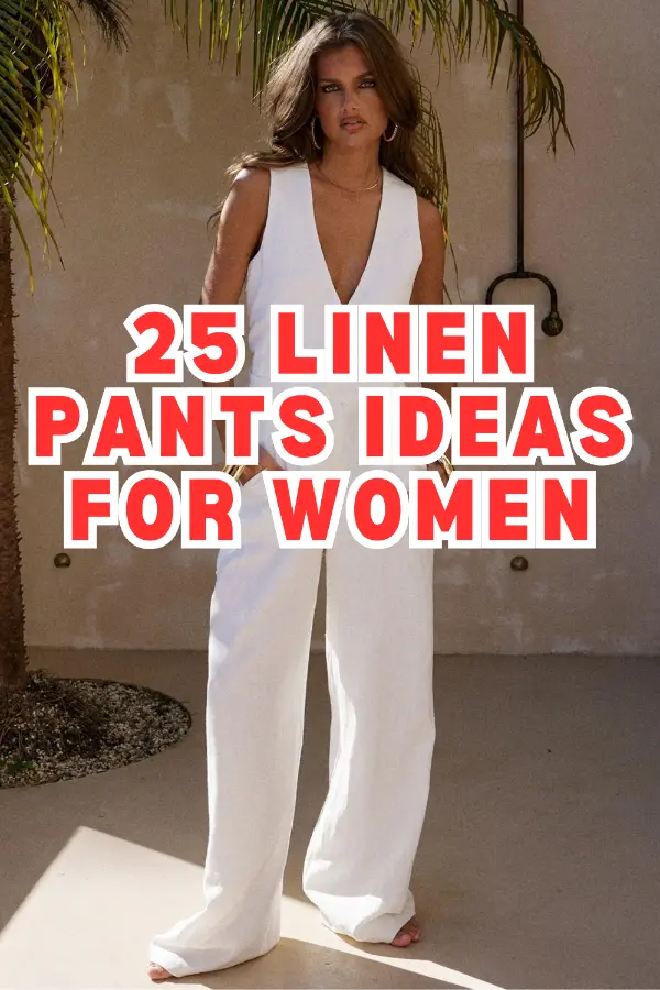 Linen Pants Ideas For Women