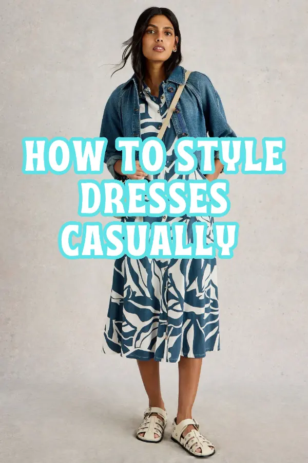 How to Style Dresses Casually 