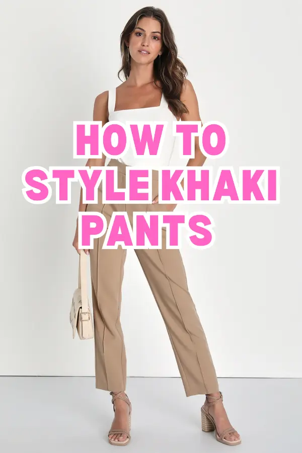 How to Style Khaki Pants