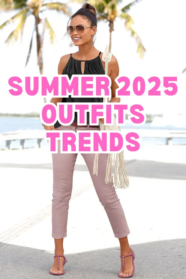 Summer 2025 Outfits Trends