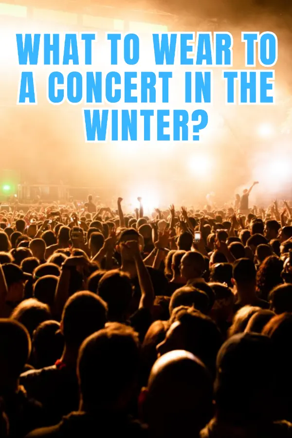What to Wear to a Concert in The Winter