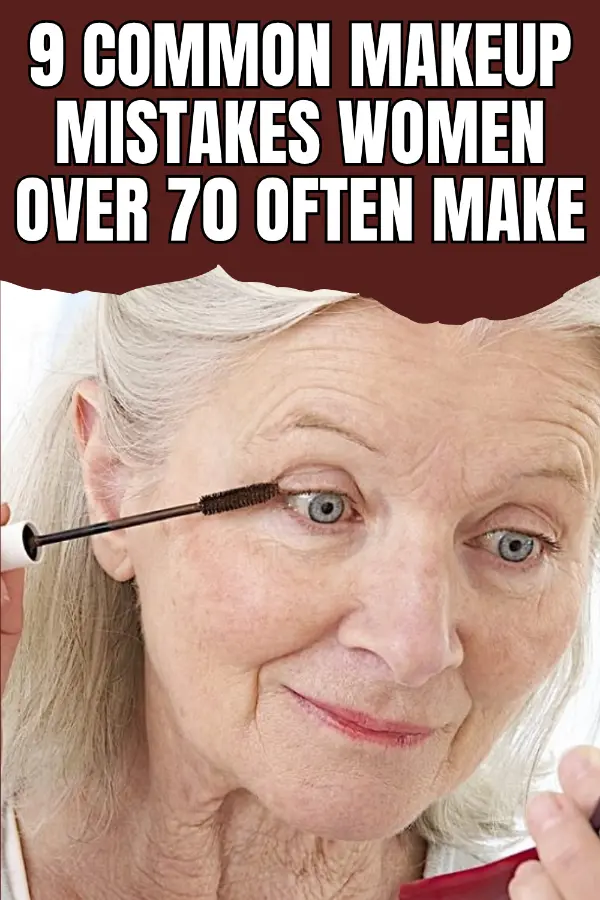 9 Common Makeup Mistakes Women Over 70 Often Make