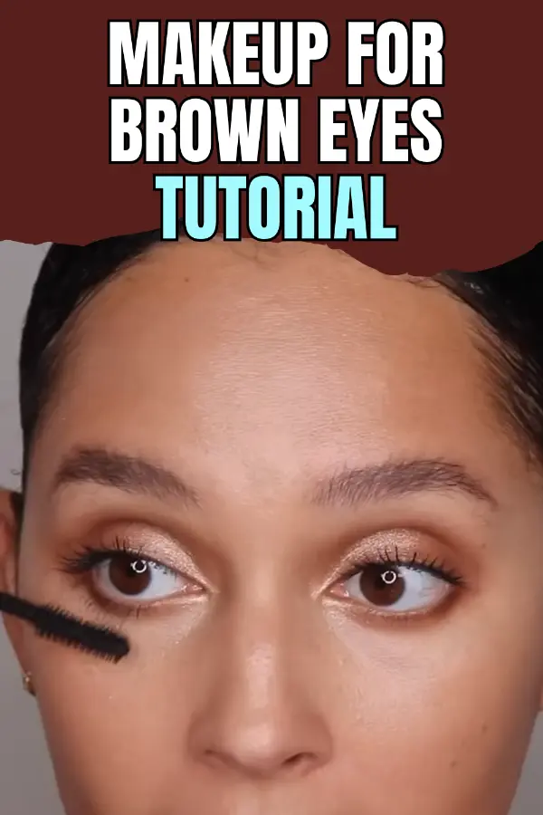 Makeup For Brown Eyes Tutorial
