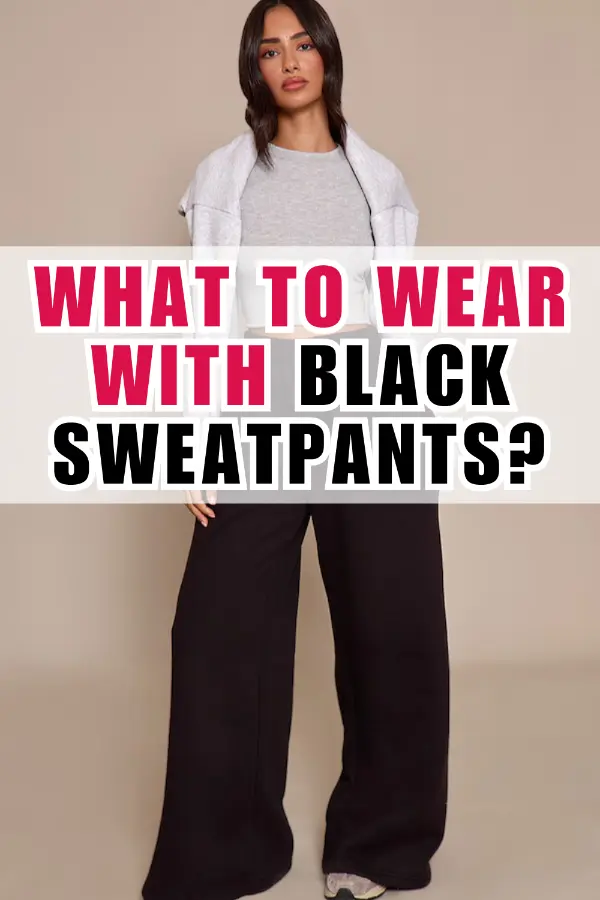 What to Wear With Black Sweatpants